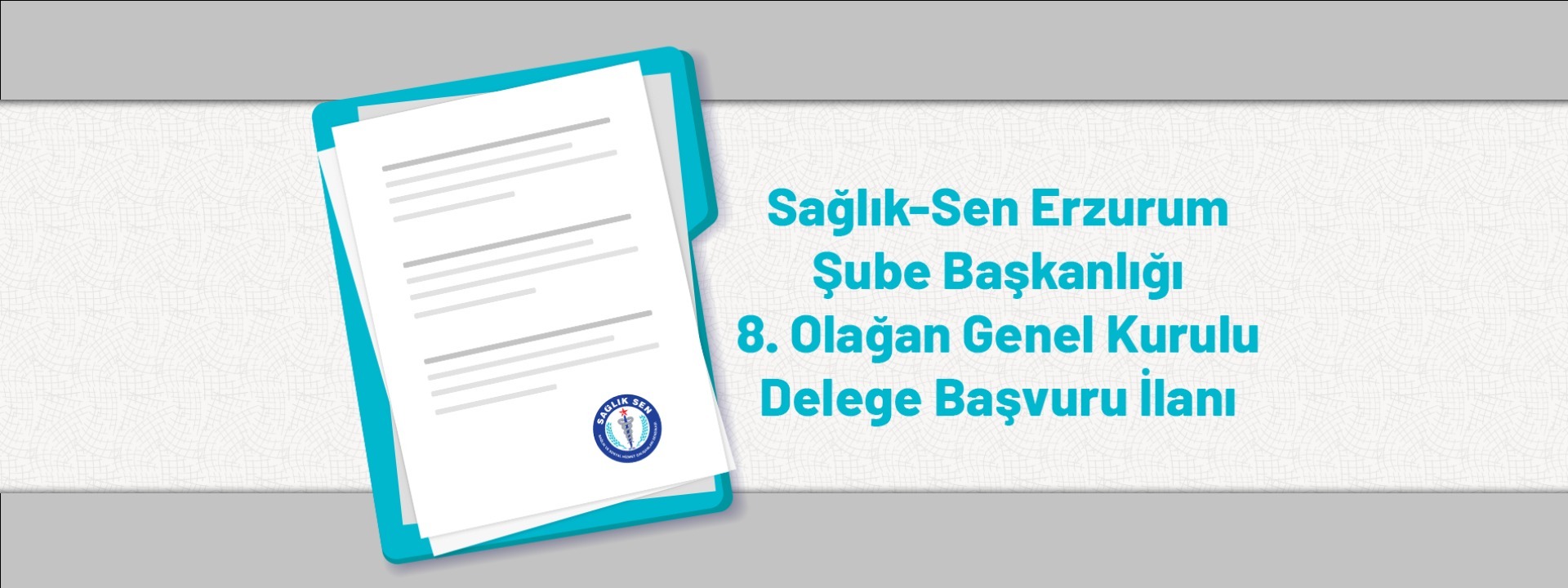 Sağlık-Sen Erzurum Şube Başkanlığı 8. Olağan Genel Kurulu Delege Başvuru İlanı